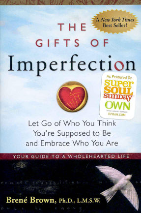 The Gifts of Imperfection: Let Go of Who You Think You're Supposed to Be and Embrace Who You Are cover